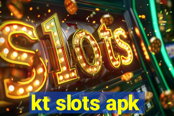 kt slots apk